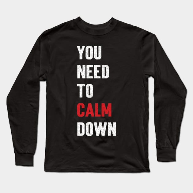 You Need to Calm Down Swiftie Lover Long Sleeve T-Shirt by Emma